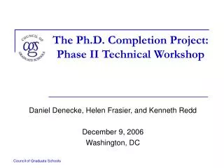 The Ph.D. Completion Project: Phase II Technical Workshop