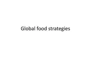 Global food strategies