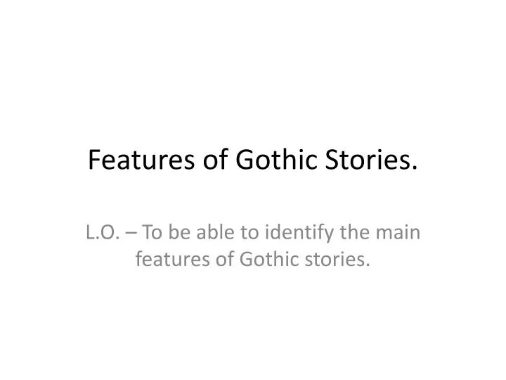 features of gothic stories