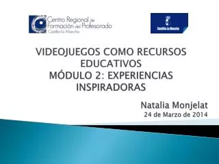 VIDEOJUEGOS COMO RECURSOS EDUCATIVOS MÓDULO 2: EXPERIENCIAS INSPIRADORAS