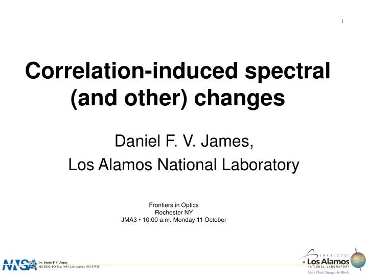 invited correlation induced spectral and other changes