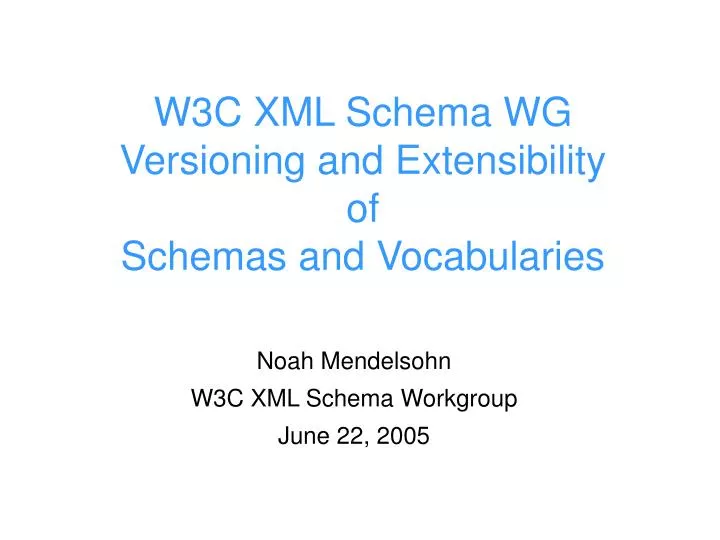 w3c xml schema wg versioning and extensibility of schemas and vocabularies
