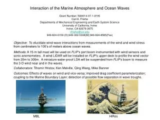 Interaction of the Marine Atmosphere and Ocean Waves Grant Number: N00014-07-1-0195 Carl A. Friehe