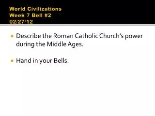 World Civilizations Week 7 Bell #2 02/27/12