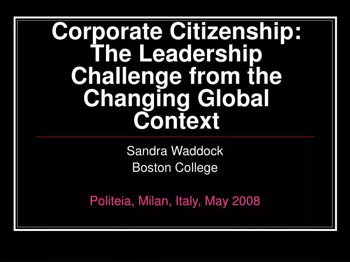 corporate citizenship the leadership challenge from the changing global context