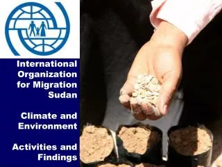 International Organization for Migration Sudan Climate and Environment Activities and Findings
