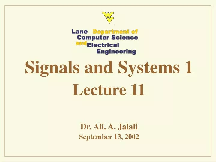 signals and systems 1 lecture 11 dr ali a jalali september 13 2002