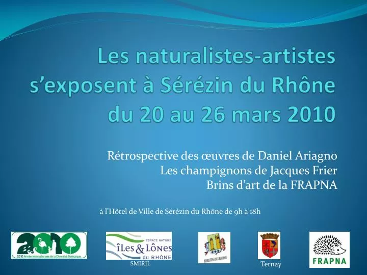 les naturalistes artistes s exposent s r zin du rh ne du 20 au 26 mars 2010