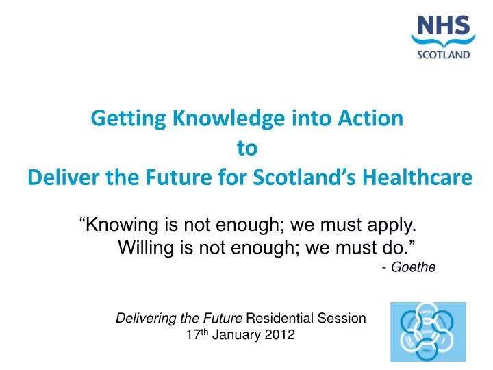 getting knowledge into action to deliver the future for scotland s healthcare