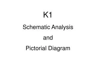 K1 Schematic Analysis and Pictorial Diagram