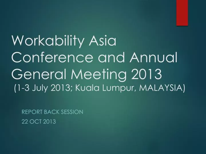 workability asia conference and annual general meeting 2013 1 3 july 2013 kuala lumpur malaysia