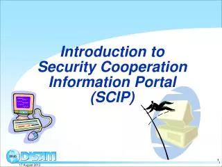Introduction to Security Cooperation Information Portal (SCIP)