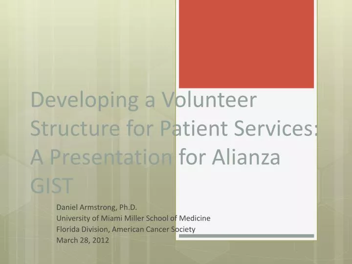 developing a volunteer structure for patient services a presentation for alianza gist