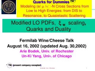 Fermilab Wine/Cheese Talk August 16, 2002 (updated Aug. 30,2002) Arie Bodek, Univ. of Rochester
