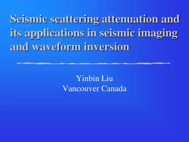 seismic scattering attenuation and its applications in seismic imaging and waveform inversion