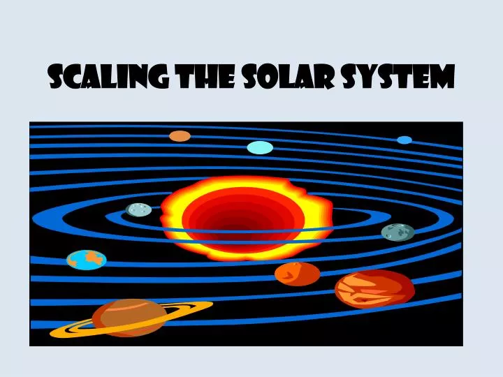 scaling the solar system