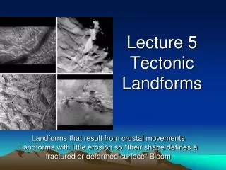 Lecture 5 Tectonic Landforms