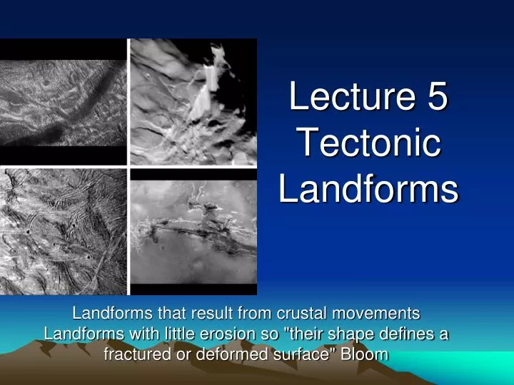 lecture 5 tectonic landforms