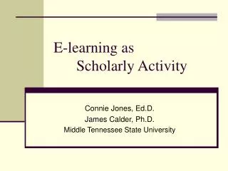 E-learning as 			Scholarly Activity