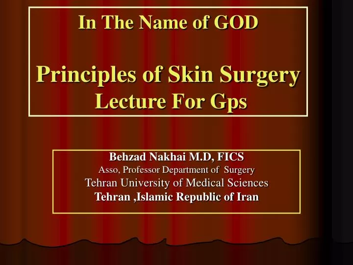 in the name of god principles of skin surgery lecture for gps