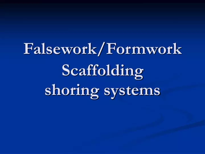 f alsework f ormwork scaffolding shoring systems