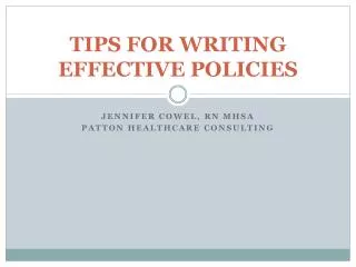 TIPS FOR WRITING EFFECTIVE POLICIES