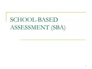 SCHOOL-BASED ASSESSMENT (SBA)