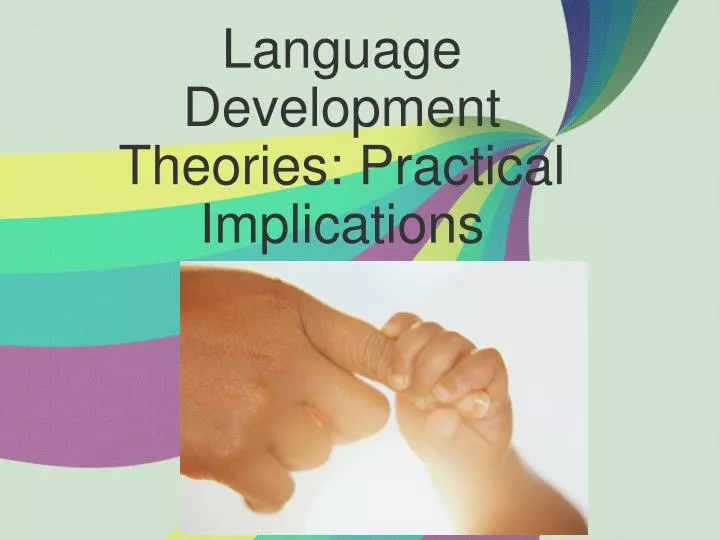 language development theories practical implications