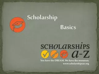 Scholarship 			 Basics