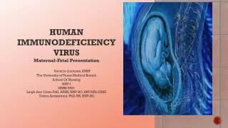 HUMAN IMMUNODEFICIENCY VIRUS Maternal-Fetal Presentation