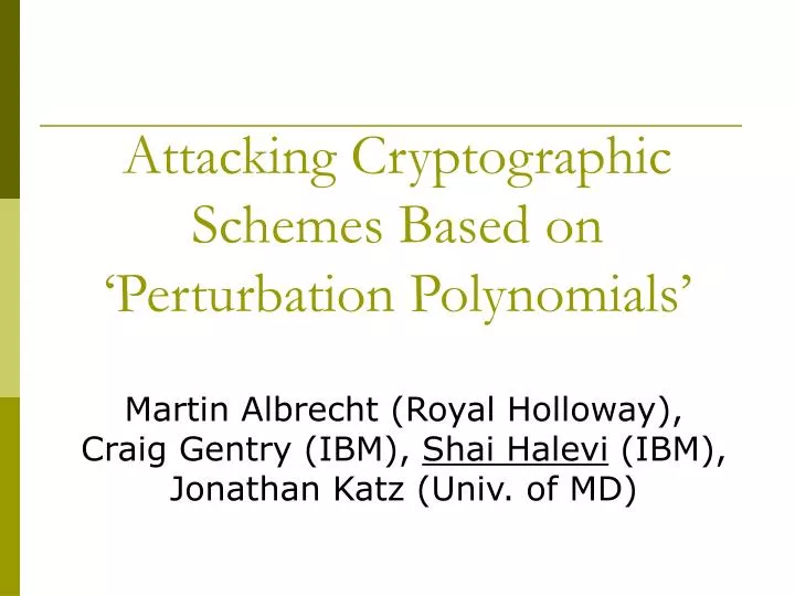 attacking cryptographic schemes based on perturbation polynomials