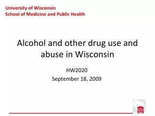 Alcohol and other drug use and abuse in Wisconsin