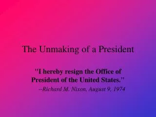 The Unmaking of a President