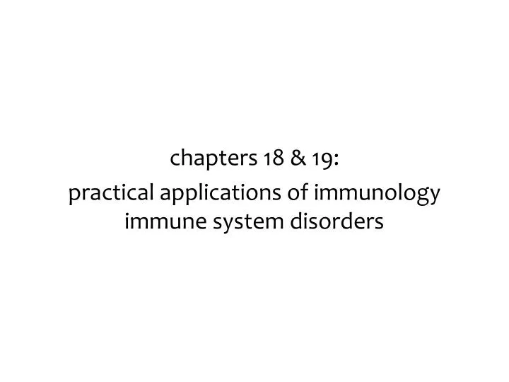 chapters 18 19 practical applications of immunology immune system disorders