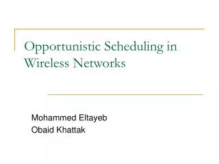 Opportunistic Scheduling in Wireless Networks