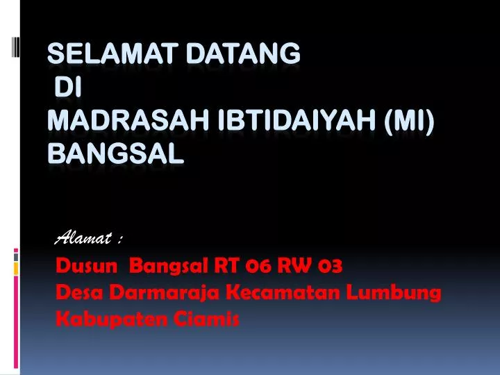 alamat dusun bangsal rt 06 rw 03 desa darmaraja kecamatan lumbung kabupaten ciamis