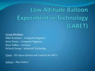 Low Altitude Balloon Experiment in Technology ( LABET)