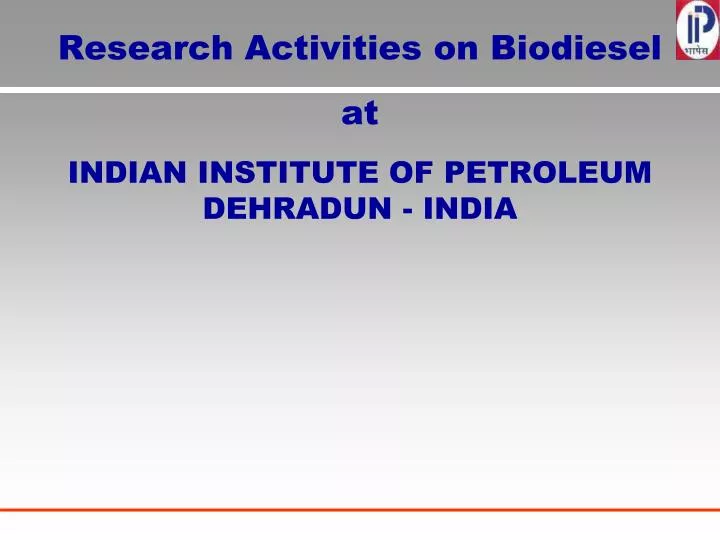 research activities on biodiesel at indian institute of petroleum dehradun india