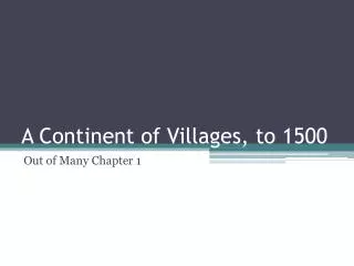 A Continent of Villages, to 1500