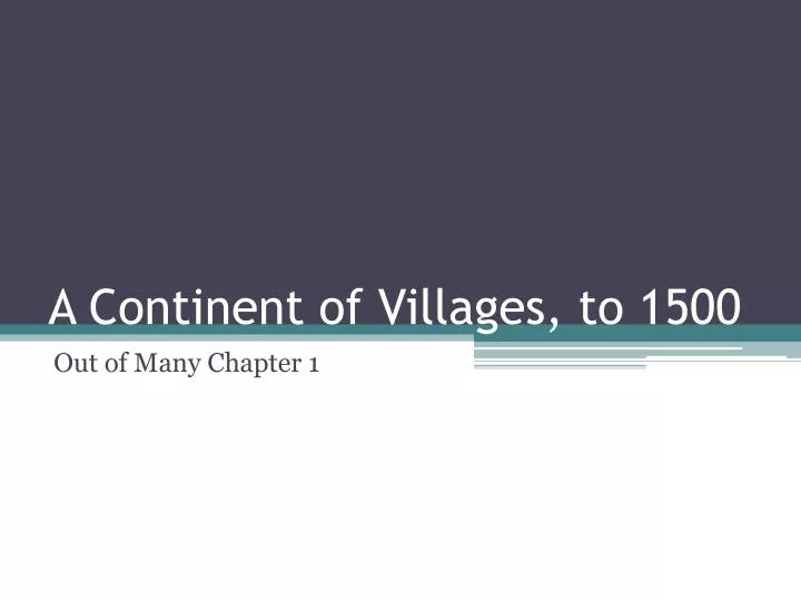 a continent of villages to 1500
