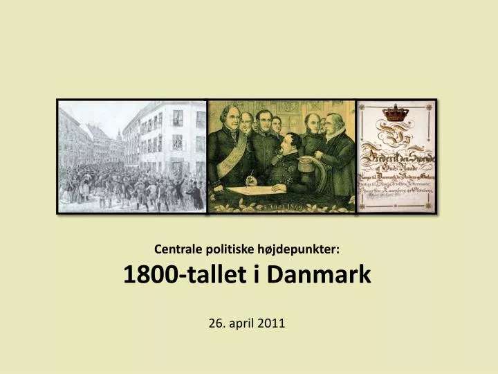 centrale politiske h jdepunkter 1800 tallet i danmark
