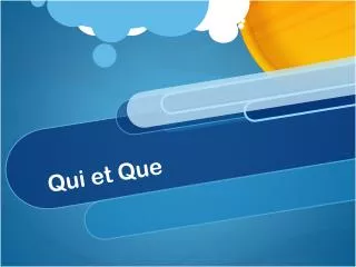 qui et que
