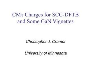 CM x Charges for SCC-DFTB and Some GaN Vignettes