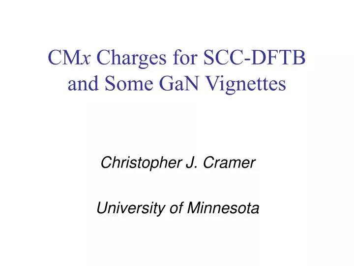 cm x charges for scc dftb and some gan vignettes