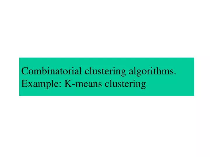 combinatorial clustering algorithms example k means clustering