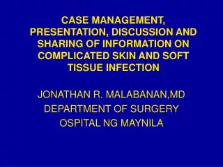 JONATHAN R. MALABANAN,MD DEPARTMENT OF SURGERY OSPITAL NG MAYNILA
