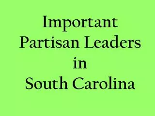 Important Partisan Leaders in South Carolina