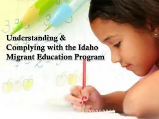 Understanding &amp; Complying with the Idaho Migrant Education Program