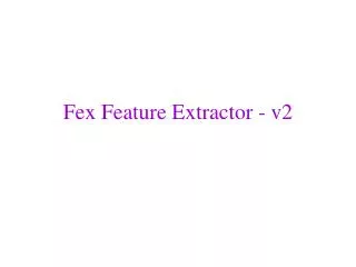 Fex Feature Extractor - v2