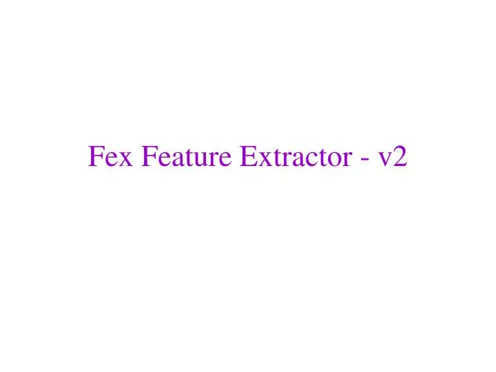 fex feature extractor v2